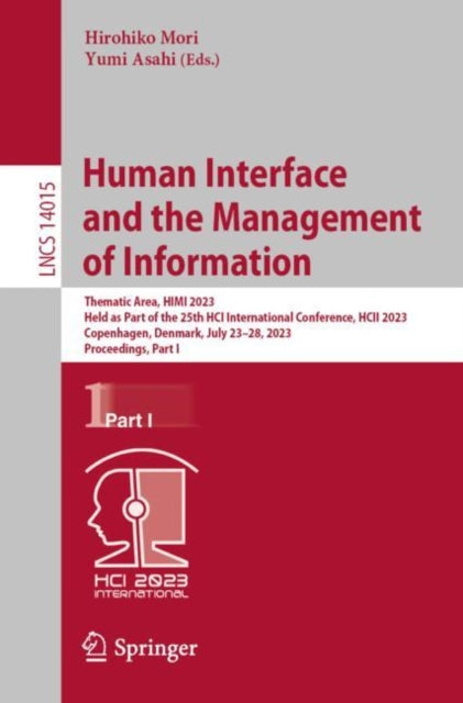 Human Interface and the Management of Information: Thematic Area, HIMI 2023, Held as Part of the 25th HCI International Conference, HCII 2023, Copenhagen, Denmark, July 23β28, 2023, Proceedings, Part I