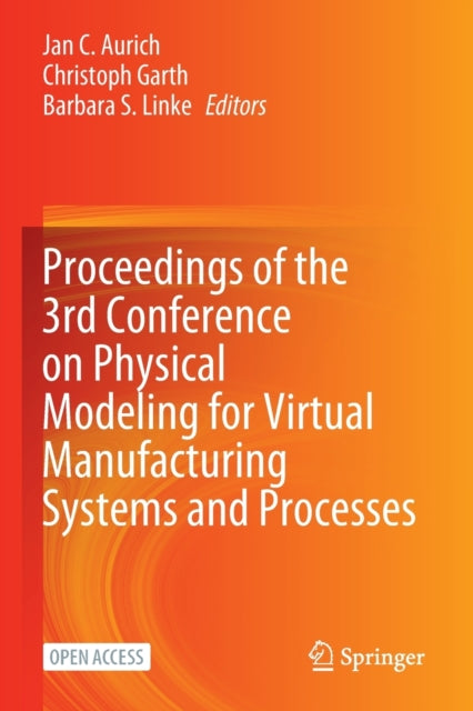 Proceedings of the 3rd Conference on Physical Modeling for Virtual Manufacturing Systems and Processes