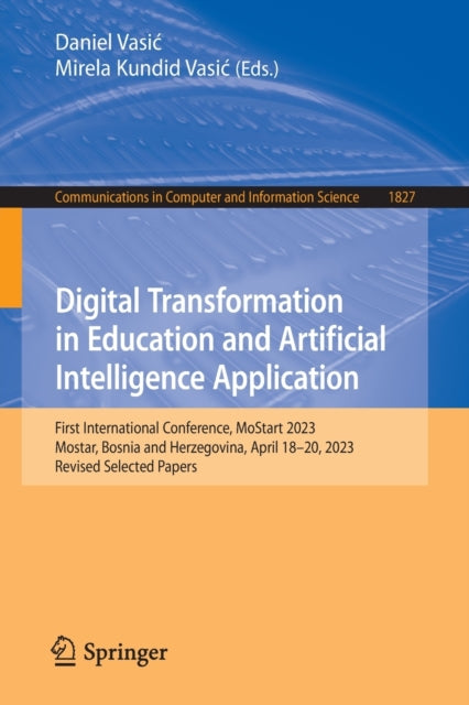 Digital Transformation in Education and Artificial Intelligence Application: First International Conference, MoStart 2023, Mostar, Bosnia and Herzegovina, April 18β20, 2023, Revised Selected Papers