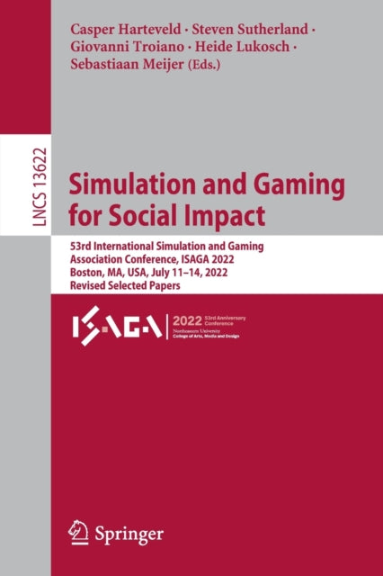 Simulation and Gaming for Social Impact: 53rd International Simulation and Gaming Association Conference, ISAGA 2022, Boston, MA, USA, July 11–14, 2022, Revised Selected Papers