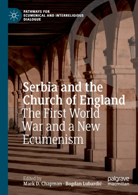 Serbia and the Church of England: The First World War and a New Ecumenism