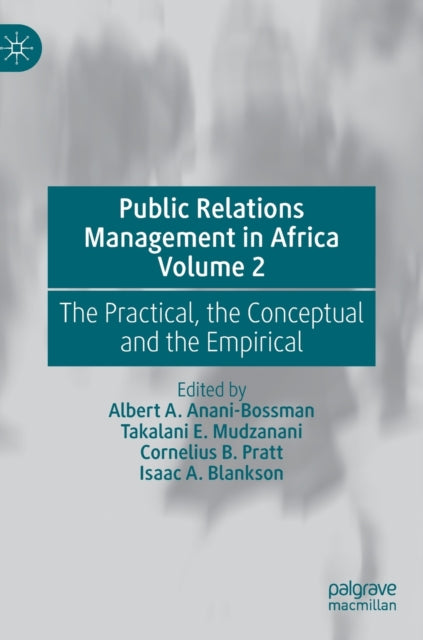 Public Relations Management in Africa Volume 2: The Practical, the Conceptual and the Empirical