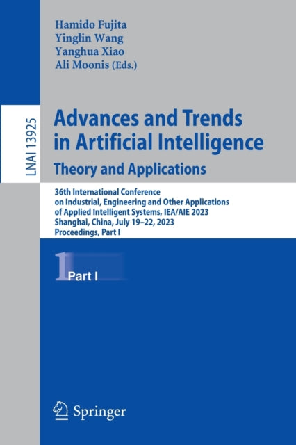 Advances and Trends in Artificial Intelligence. Theory and Applications: 36th International Conference on Industrial, Engineering and Other Applications of Applied Intelligent Systems, IEA/AIE 2023, Shanghai, China, July 19β22, 2023, Proceedings, Part I