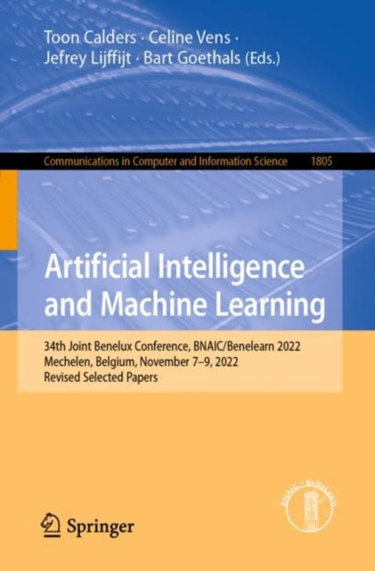 Artificial Intelligence and Machine Learning: 34th Joint Benelux Conference, BNAIC/Benelearn 2022, Mechelen, Belgium, November 7β9, 2022, Revised Selected Papers