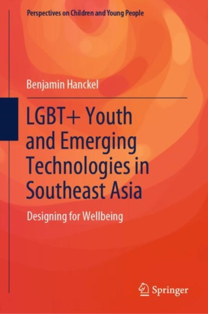 LGBT+ Youth and Emerging Technologies in Southeast Asia: Designing for Wellbeing