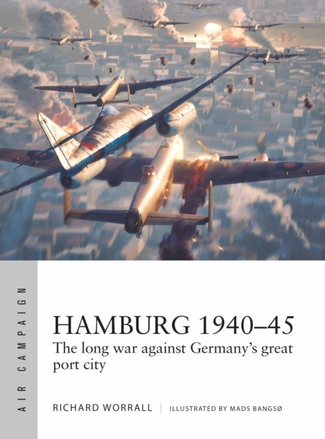 Hamburg 1940–45: The long war against Germany's great port city