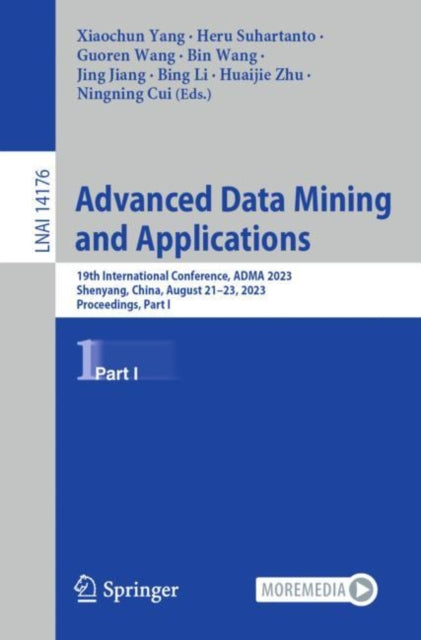 Advanced Data Mining and Applications: 19th International Conference, ADMA 2023, Shenyang, China, August 21β23, 2023, Proceedings, Part I
