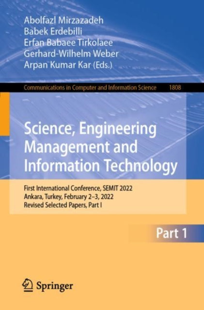 Science, Engineering Management and Information Technology: First International Conference, SEMIT 2022, Ankara, Turkey, February 2–3, 2022, Revised Selected Papers, Part I