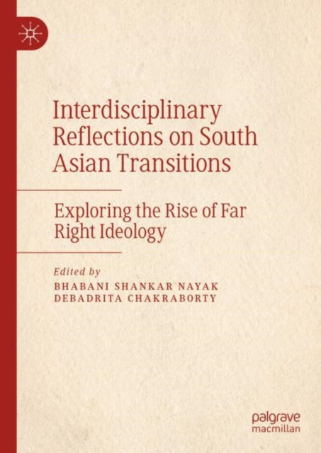 Interdisciplinary Reflections on South Asian Transitions: Exploring the Rise of Far Right Ideology