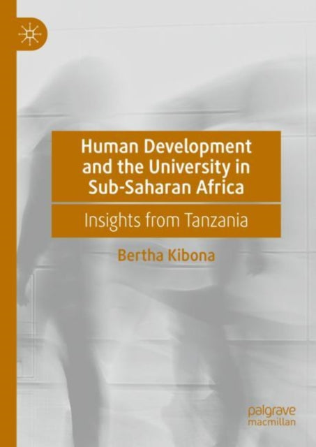 Human Development and the University in Sub-Saharan Africa: Insights from Tanzania