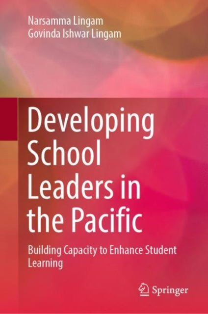 Developing School Leaders in the Pacific: Building Capacity to Enhance Student Learning