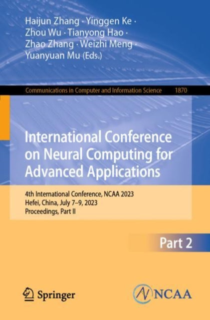 International Conference on Neural Computing for Advanced Applications: 4th International Conference, NCAA 2023, Hefei, China, July 7β9, 2023, Proceedings, Part II