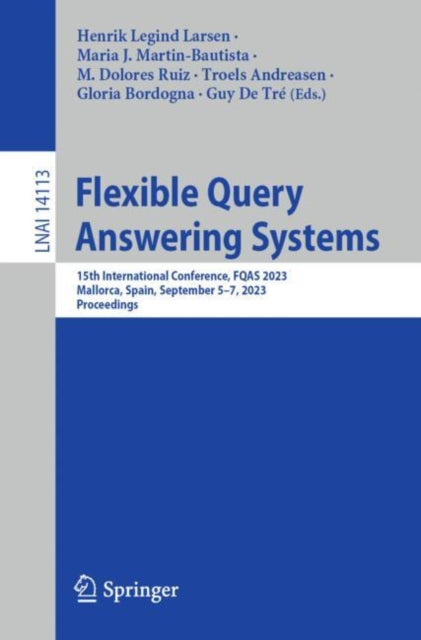 Flexible Query Answering Systems: 15th International Conference, FQAS 2023, Mallorca, Spain, September 5β7, 2023, Proceedings