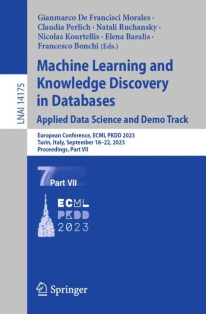 Machine Learning and Knowledge Discovery in Databases: Applied Data Science and Demo Track: European Conference, ECML PKDD 2023, Turin, Italy, September 18β22, 2023, Proceedings, Part VII