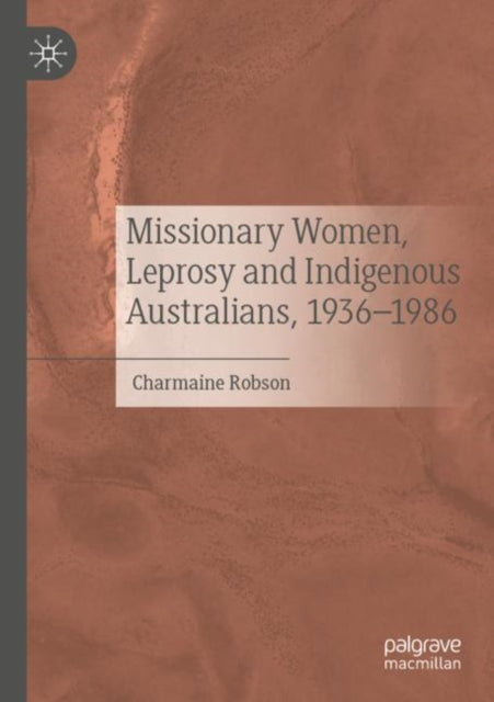 Missionary Women, Leprosy and Indigenous Australians, 1936β1986