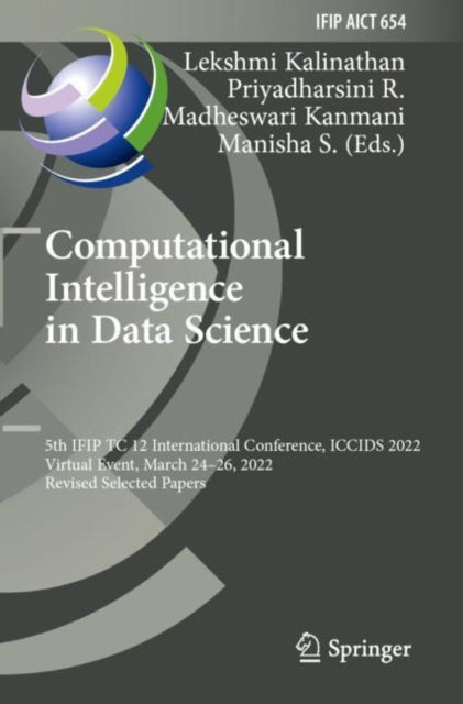 Computational Intelligence in Data Science: 5th IFIP TC 12 International Conference, ICCIDS 2022, Virtual Event, March 24β26, 2022, Revised Selected Papers