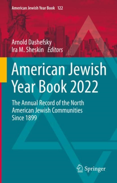 American Jewish Year Book 2022: The Annual Record of the North American Jewish Communities Since 1899