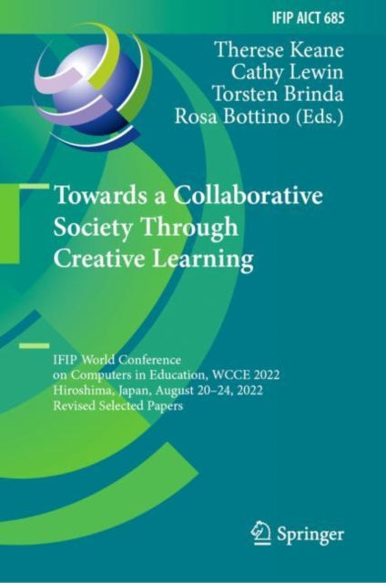 Towards a Collaborative Society Through Creative Learning: IFIP World Conference on Computers in Education, WCCE 2022, Hiroshima, Japan, August 20β24, 2022, Revised Selected Papers