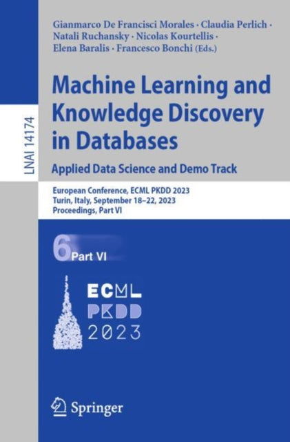 Machine Learning and Knowledge Discovery in Databases: Applied Data Science and Demo Track: European Conference, ECML PKDD 2023, Turin, Italy, September 18β22, 2023, Proceedings, Part VI