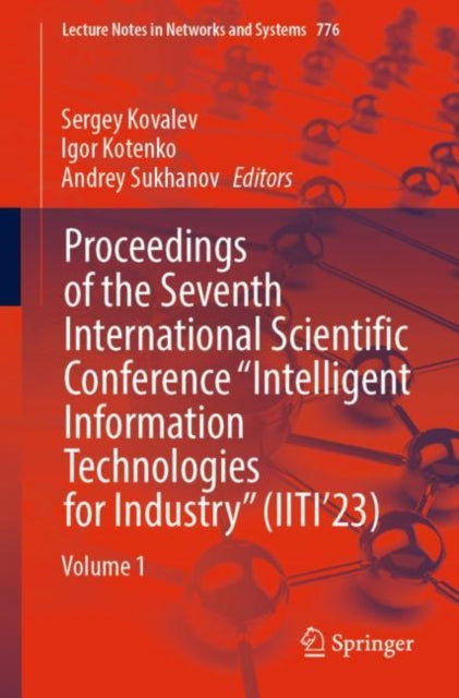 Proceedings of the Seventh International Scientific Conference “Intelligent Information Technologies for Industry” (IITI’23): Volume 1