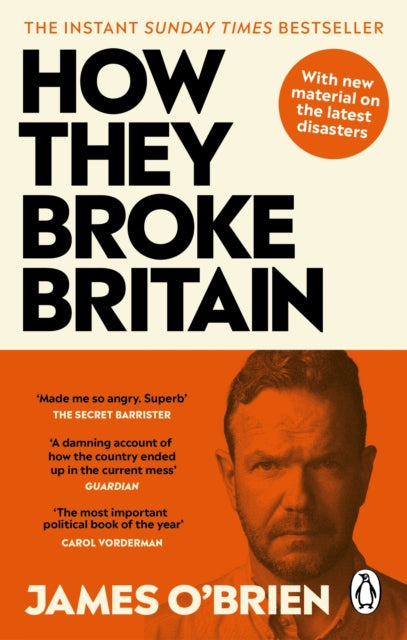 How They Broke Britain: The Instant Sunday Times Bestseller