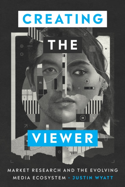 Creating the Viewer: Market Research and the Evolving Media Ecosystem