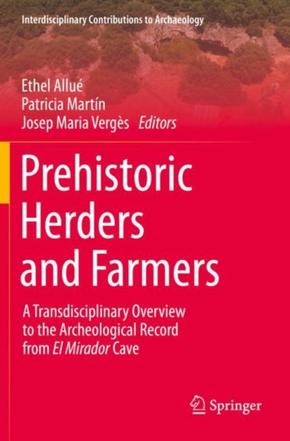 Prehistoric Herders and Farmers: A Transdisciplinary Overview to the Archeological Record from El Mirador Cave