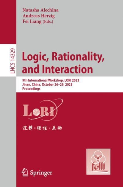 Logic, Rationality, and Interaction: 9th International Workshop, LORI 2023, Jinan, China, October 26β29, 2023, Proceedings