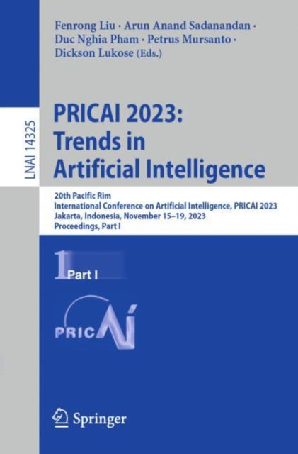 PRICAI 2023: Trends in Artificial Intelligence: 20th Pacific Rim International Conference on Artificial Intelligence, PRICAI 2023, Jakarta, Indonesia, November 15β19, 2023, Proceedings, Part I