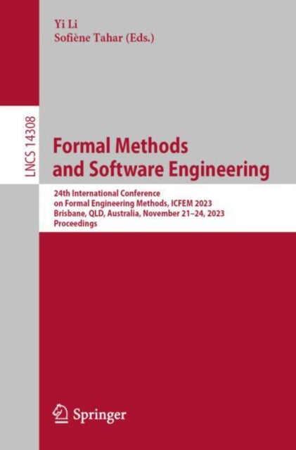 Formal Methods and Software Engineering: 24th International Conference on Formal Engineering Methods, ICFEM 2023, Brisbane, QLD, Australia, November 21β24, 2023, Proceedings