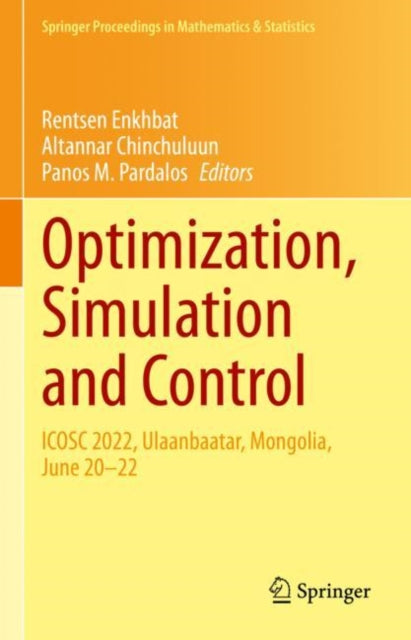 Optimization, Simulation and Control: ICOSC 2022, Ulaanbaatar, Mongolia, June 20–22