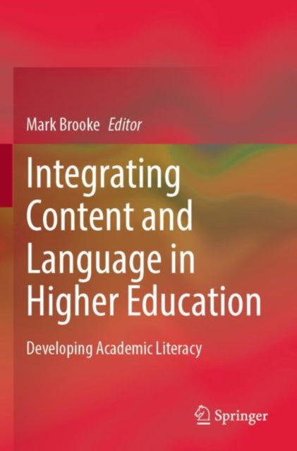 Integrating Content and Language in Higher Education: Developing Academic Literacy