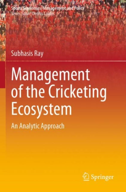 Management of the Cricketing Ecosystem: An Analytic Approach