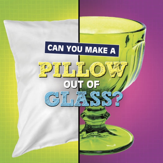 Can You Make a Pillow Out of Glass?
