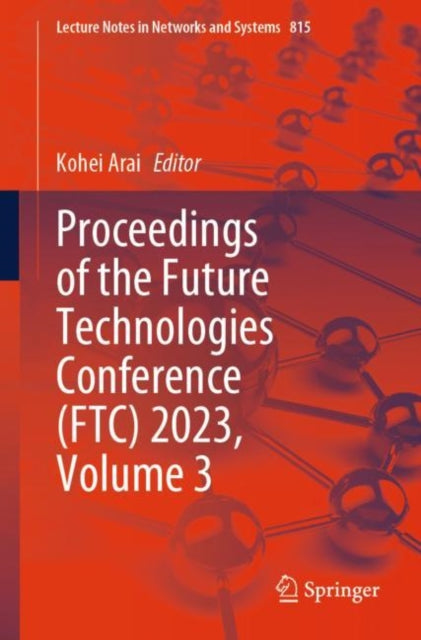 Proceedings of the Future Technologies Conference (FTC) 2023, Volume 3