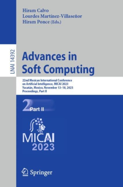 Advances in Soft Computing: 22nd Mexican International Conference on Artificial Intelligence, MICAI 2023, Yucatan, Mexico, November 13β18, 2023, Proceedings, Part II