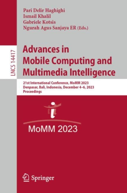 Advances in Mobile Computing and Multimedia Intelligence: 21st International Conference, MoMM 2023, Denpasar, Bali, Indonesia, December 4β6, 2023, Proceedings