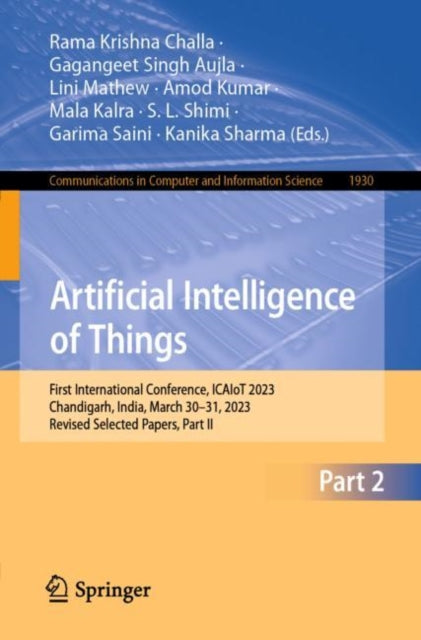 Artificial Intelligence of Things: First International Conference, ICAIoT 2023, Chandigarh, India, March 30–31, 2023, Revised Selected Papers, Part II