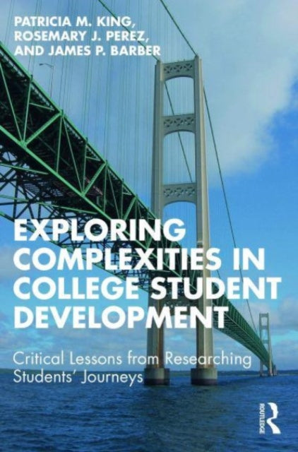 Exploring Complexities in College Student Development: Critical Lessons From Researching Students' Journeys