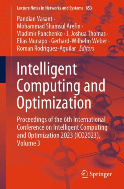 Intelligent Computing and Optimization: Proceedings of the 6th International Conference on Intelligent Computing and Optimization 2023 (ICO2023), Volume 3