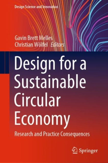 Design for a Sustainable Circular Economy: Research and Practice Consequences