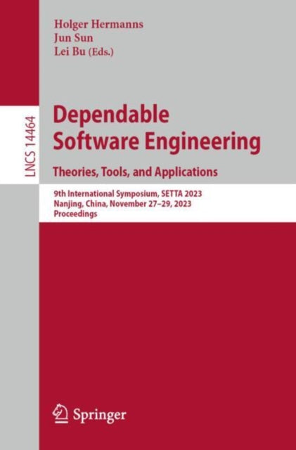 Dependable Software Engineering. Theories, Tools, and Applications: 9th International Symposium, SETTA 2023, Nanjing, China, November 27β29, 2023, Proceedings