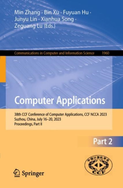 Computer Applications: 38th CCF Conference of Computer Applications, CCF NCCA 2023, Suzhou, China, July 16β20, 2023, Proceedings, Part II