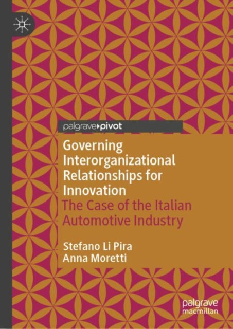 Governing Interorganizational Relationships for Innovation: The Case of the Italian Automotive Industry
