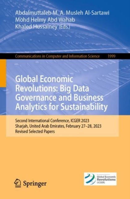 Global Economic Revolutions: Big Data Governance and Business Analytics for Sustainability: Second International Conference, ICGER 2023, Sharjah, United Arab Emirates, February 27β28, 2023, Revised Selected Papers