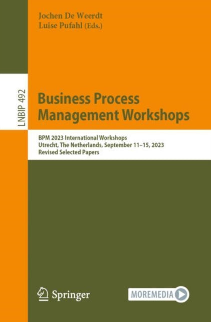 Business Process Management Workshops: BPM 2023 International Workshops, Utrecht, The Netherlands, September 11β15, 2023, Revised Selected Papers