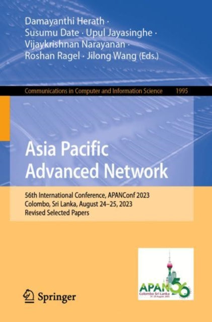 Asia Pacific Advanced Network: 56th International Conference, APANConf 2023, Colombo, Sri Lanka, August 24β25, 2023, Revised Selected Papers