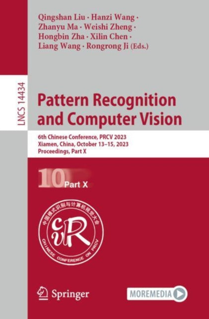Pattern Recognition and Computer Vision: 6th Chinese Conference, PRCV 2023, Xiamen, China, October 13β15, 2023, Proceedings, Part X