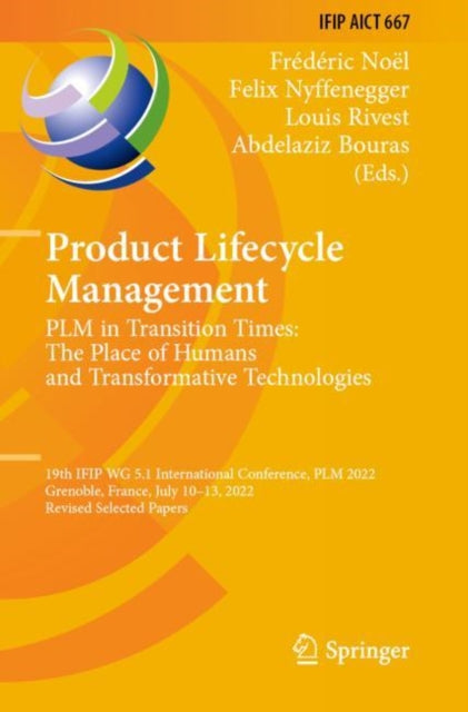 Product Lifecycle Management. PLM in Transition Times: The Place of Humans and Transformative Technologies: 19th IFIP WG 5.1 International Conference, PLM 2022, Grenoble, France, July 10β13, 2022, Revised Selected Papers