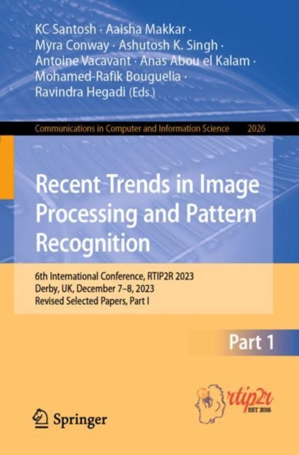 Recent Trends in Image Processing and Pattern Recognition: 6th International Conference, RTIP2R 2023, Derby, UK, December 7β8, 2023, Revised Selected Papers, Part I
